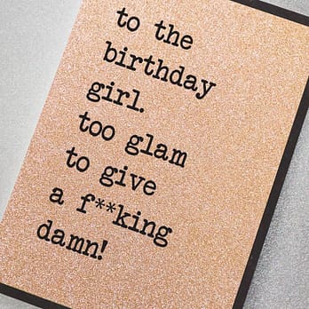 Too glam to give a damn birthday girl card