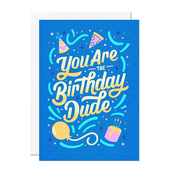 You Are The Birthday Dude Card