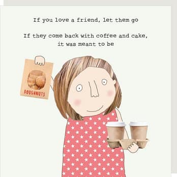 Come Back With Coffee & Cake Friendship Card