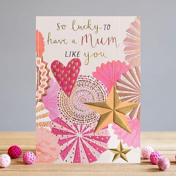 Lucky To Have A Mum Like You Card