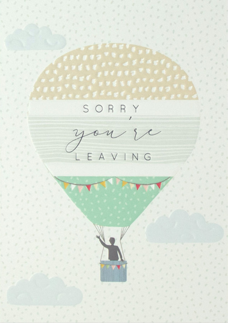 Sorry you’re leaving card