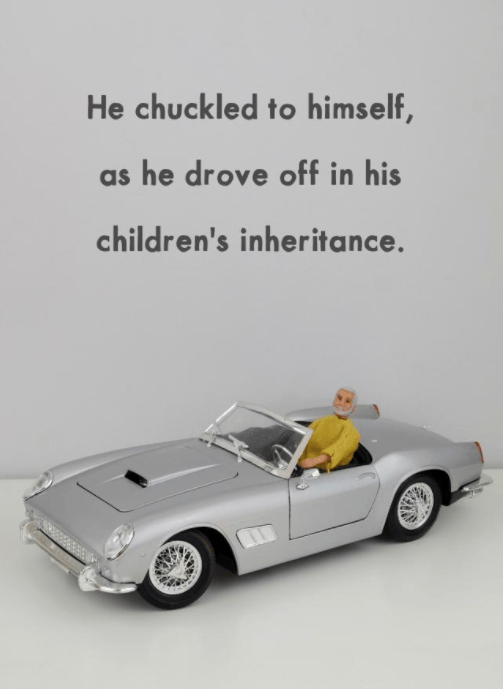 Drove Off In his Children’s Inheritance Card