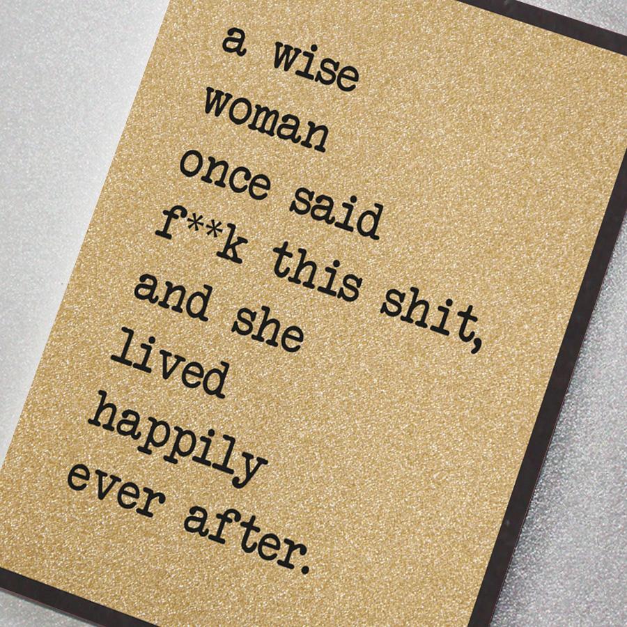 A wise woman once said card