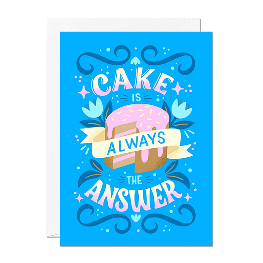Cake Is Always The Answer Birthday Card