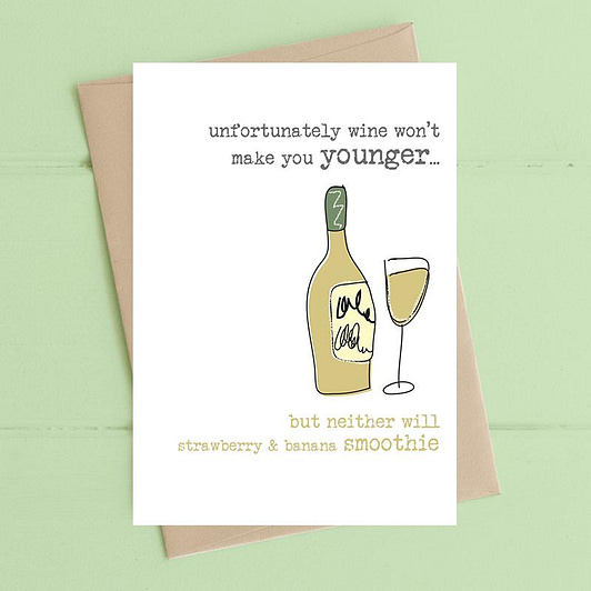 Wine Won’t Make You Younger Card from Dandelion Stationery
