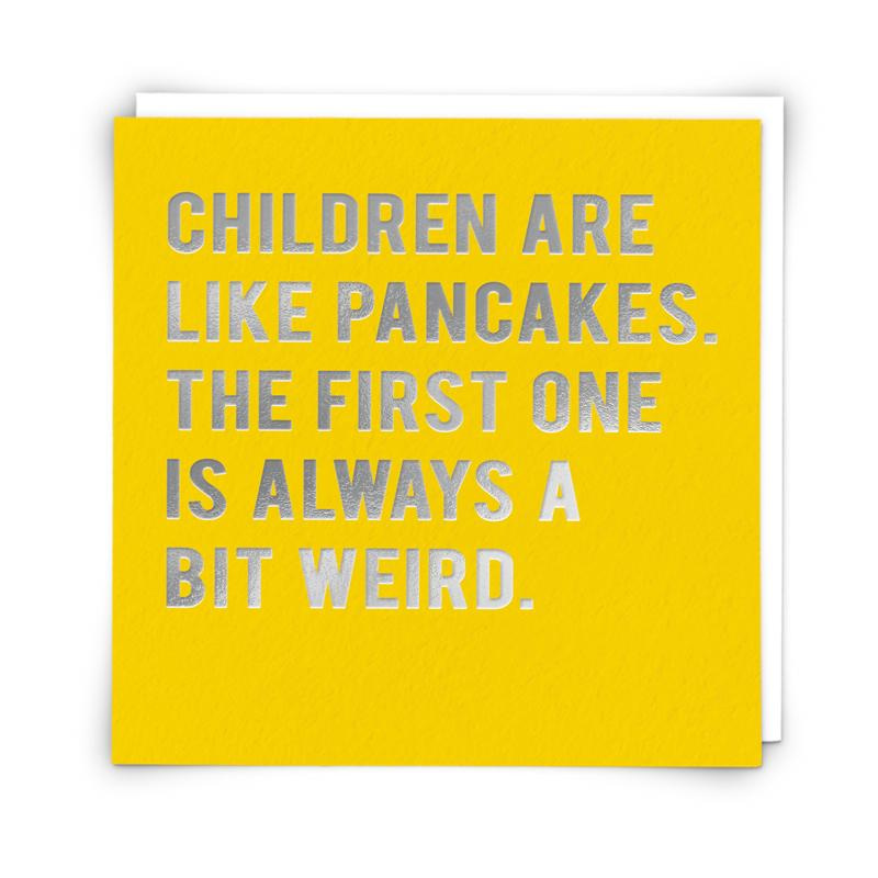 Children Are Like Pancakes Card
